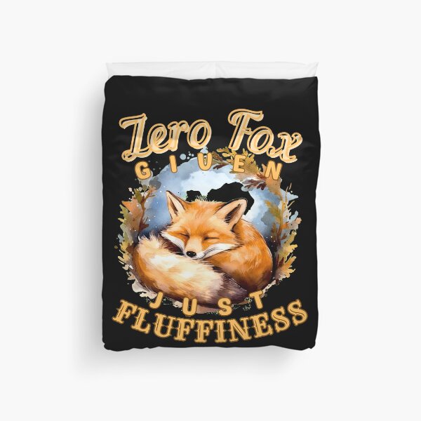 Item preview, Zero Fox Given, Just Fluffiness. fox lover designed and sold by FoxVibes.