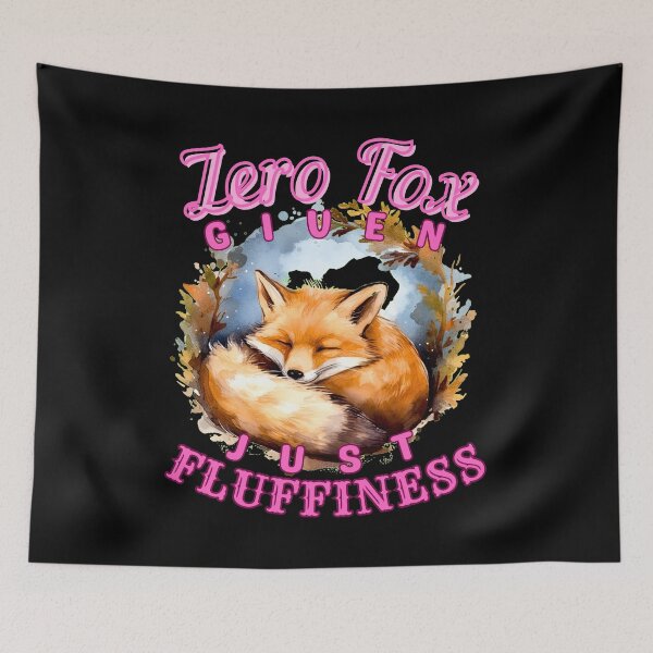 Item preview, Zero Fox Given, Just Fluffiness. cool fox designed and sold by FoxVibes.