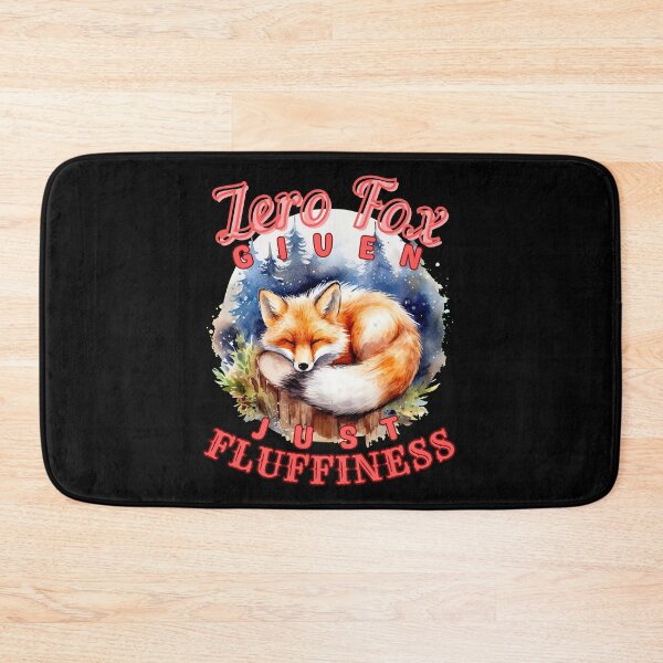 Item preview, Zero Fox Given, Just Fluffiness. fox owner designed and sold by FoxVibes.