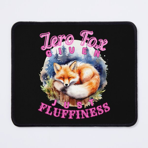 Item preview, Zero Fox Given, Just Fluffiness. fox foxes designed and sold by FoxVibes.