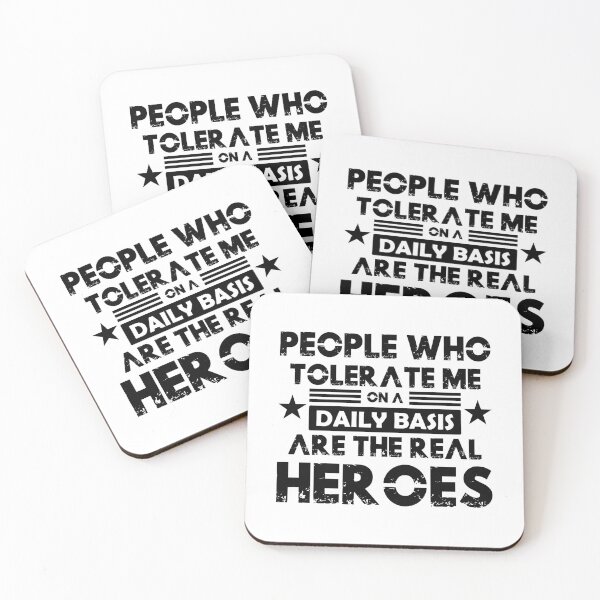 Item preview, People Who Tolerate Me On a Daily Basis Are The Real Heroes (Black Design) designed and sold by Spiprinto.