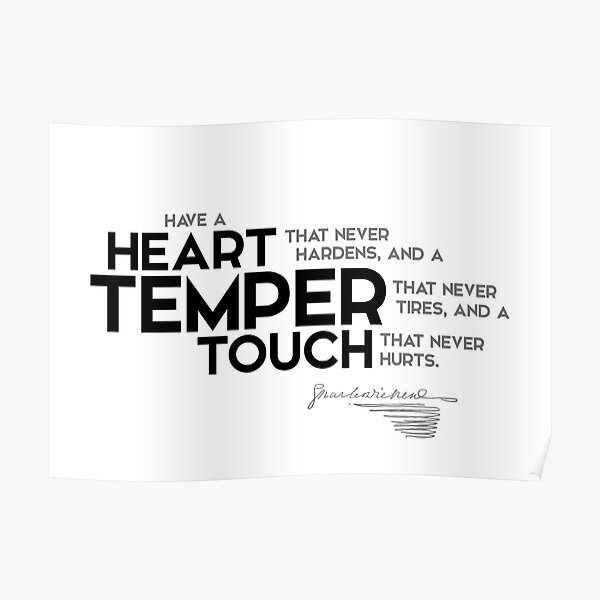 heart, temper, touch - charles dickens Poster
