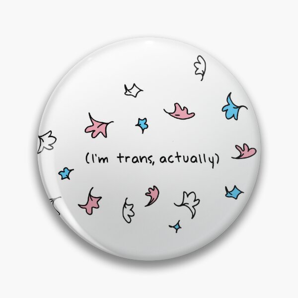 Item preview, I'm trans, actually designed and sold by eden-icarus.
