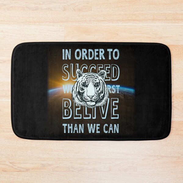 Item preview, IN ORDER TO SUCCEED, WE MUST FIRST BELIVE THAN WE CAN designed and sold by zzzozzo.
