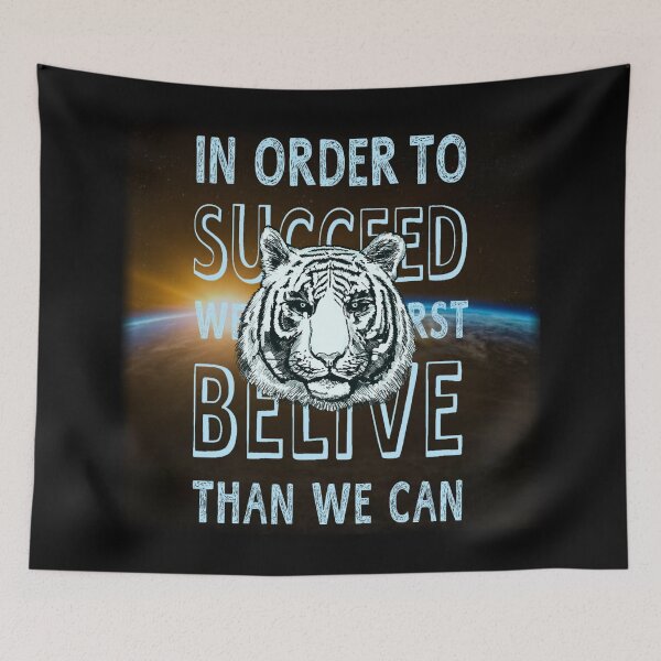Item preview, IN ORDER TO SUCCEED, WE MUST FIRST BELIVE THAN WE CAN designed and sold by zzzozzo.