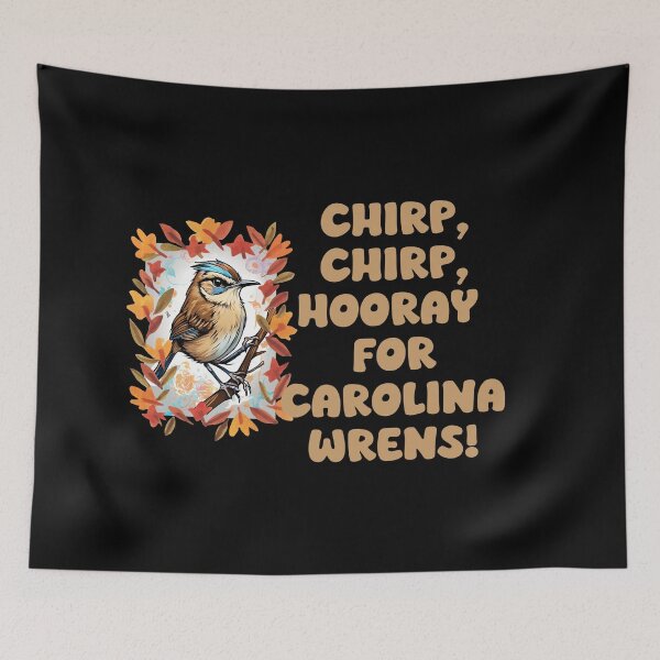 Item preview, Chirp, chirp, hooray for Carolina wrens! designed and sold by Mechanical-Artt.