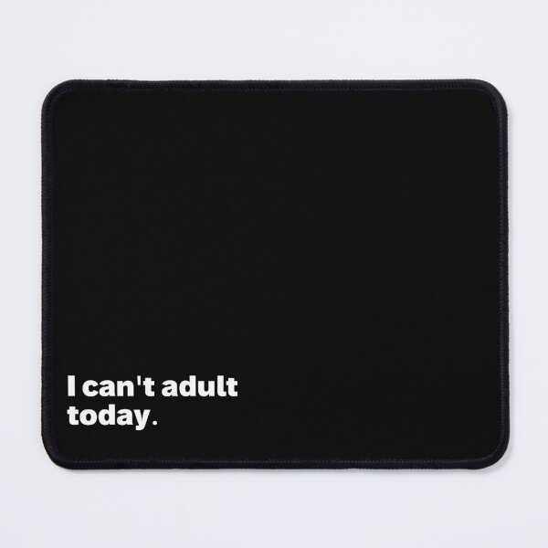 Item preview, I Can't Adult Today designed and sold by houseCryptid.