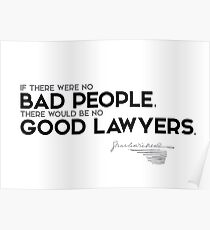 bad people, good lawyers - charles dickens Poster