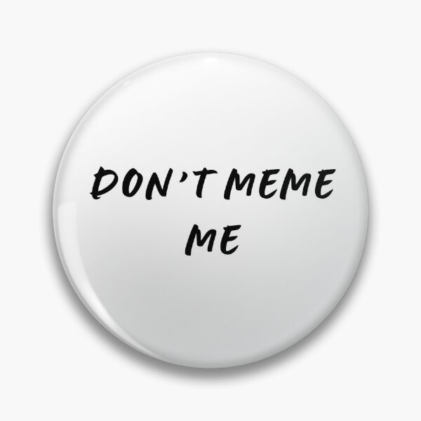 Item preview, Don't Meme Me designed and sold by Jakman.
