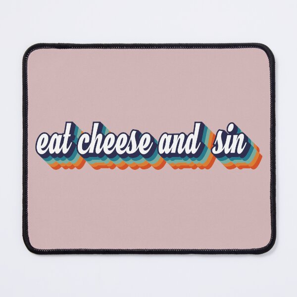 Item preview, eat cheese and sin designed and sold by brokenpones.
