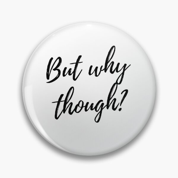 Item preview, But why though designed and sold by TILCollections.