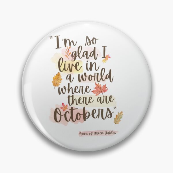 Item preview, I’m so glad I live in a world where there are octobers - Anne of Green Gables designed and sold by khariomea.