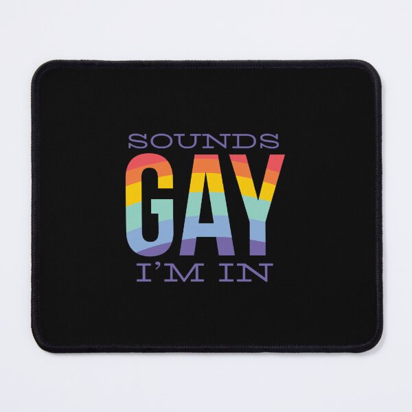Item preview, Sounds Gay I_amp_39_m In designed and sold by mackass.