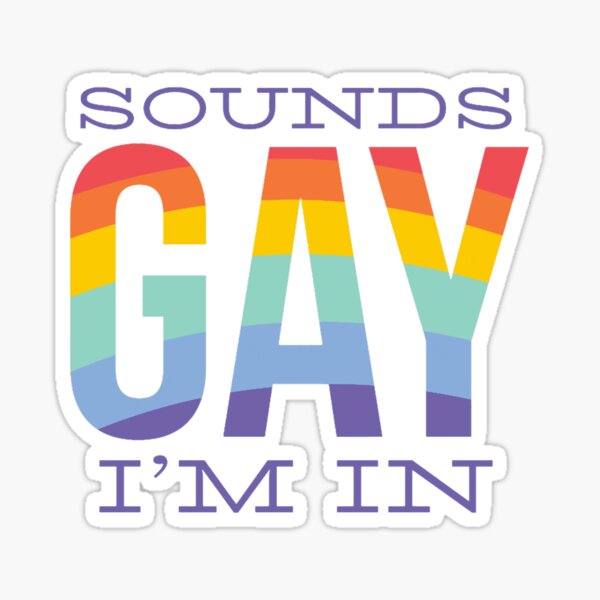 Item preview, Sounds Gay I_amp_39_m In designed and sold by mackass.