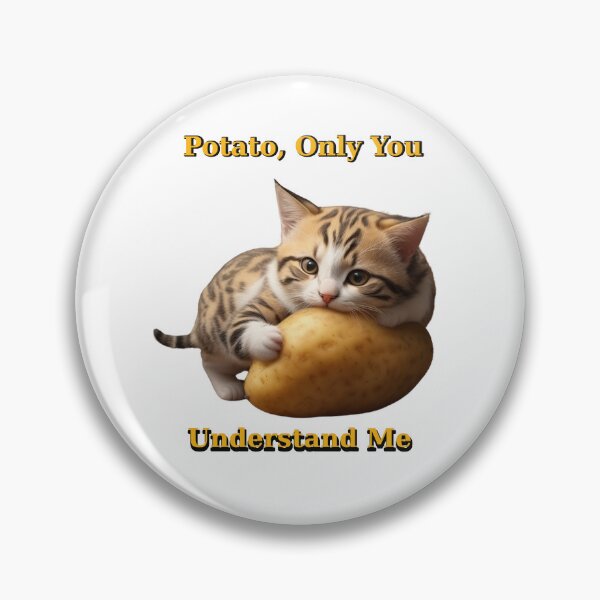 Item preview, Potato, only you understand me - Funny memes  designed and sold by AleksKos.