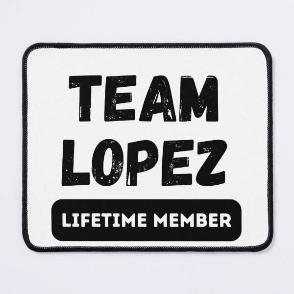 Item preview, Team LOPEZ Lifetime member family gift designed and sold by IssaraStudio.