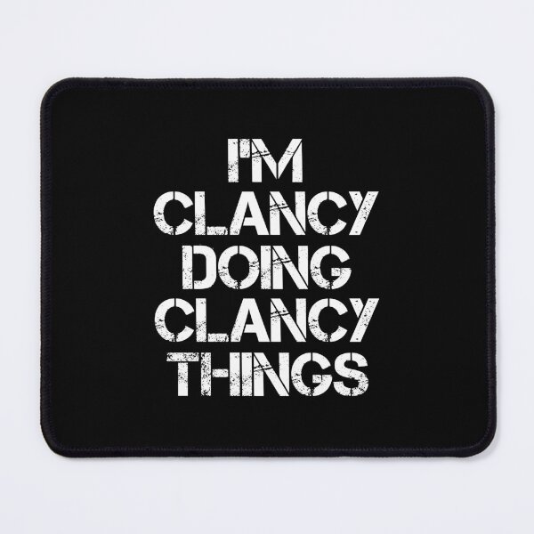 Item preview, Clancy Name - Clancy Doing Clancy Things designed and sold by LindenAverhart3.