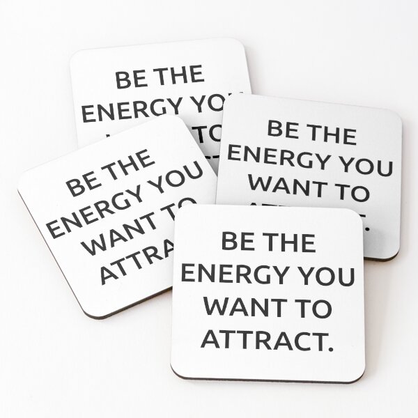 Item preview, Be the energy you want to attract. designed and sold by IMCDT.