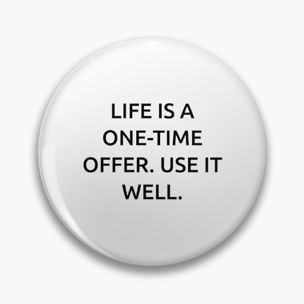 Item preview, Life is a one-time offer. Use it well. designed and sold by IMCDT.