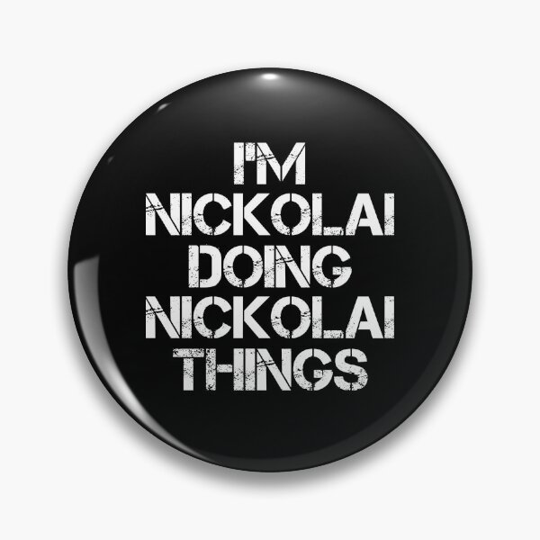 Item preview, Nickolai Name - Nickolai Doing Nickolai Things designed and sold by LindenAverhart3.