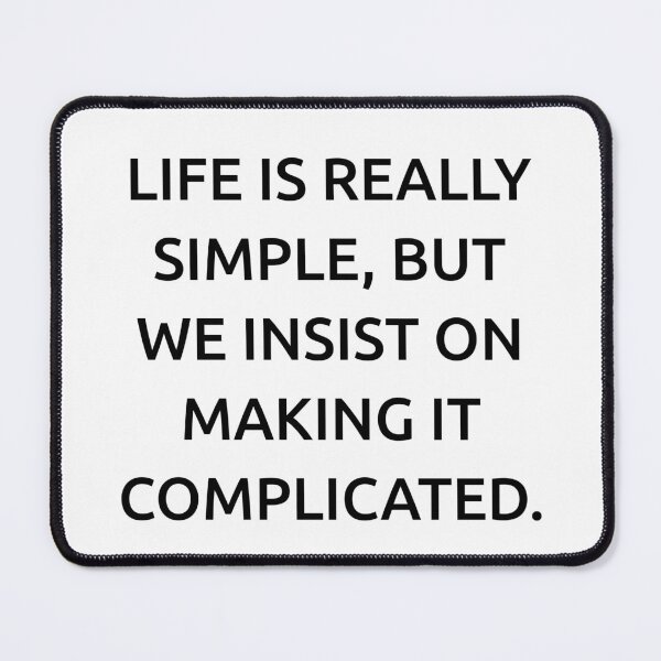 Item preview, Life is really simple, but we insist on making it complicated. designed and sold by IMCDT.