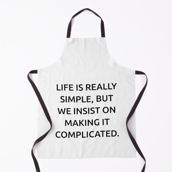 Item preview, Life is really simple, but we insist on making it complicated. designed and sold by IMCDT.