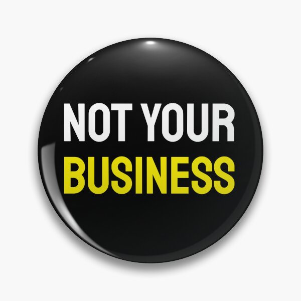 Item preview, Not your business designed and sold by twisted-dot.