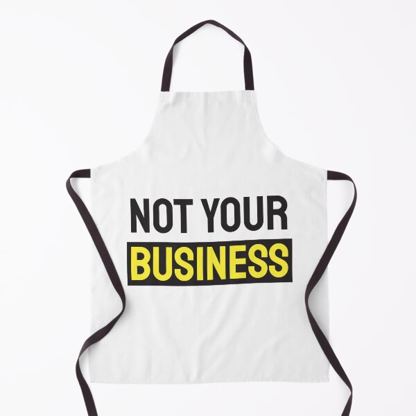 Item preview, Not your business. For light backgrounds. designed and sold by twisted-dot.