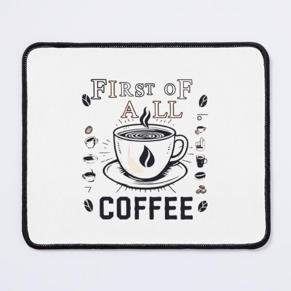 Item preview, First Of ALL COFFEE designed and sold by bkbh.