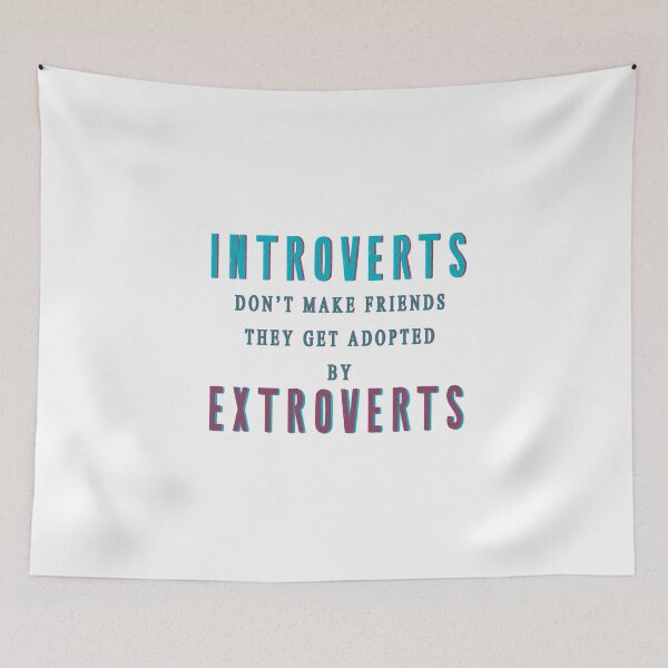 Item preview, Introverts don't make friends,they get adopted by extrovers designed and sold by Meddy64.