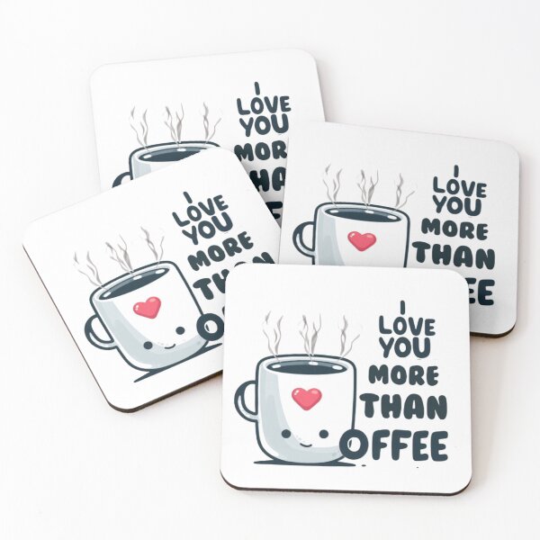Item preview, I Love You More Than CoFFEE designed and sold by bkbh.
