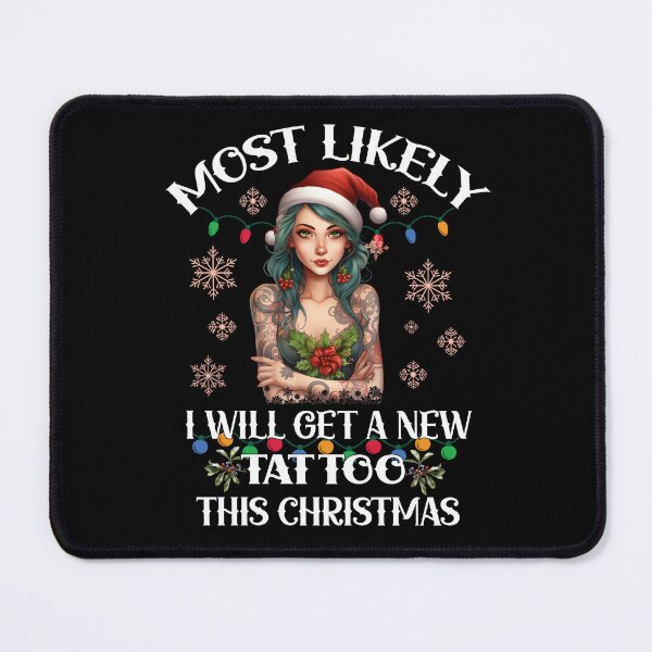 Item preview, Most likely, I will get a new tattoo this Christmas designed and sold by PepeCartoon.