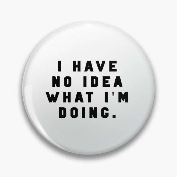 Item preview, I have no idea what I'm doing. - Funny quote meme designed and sold by Jesticker.