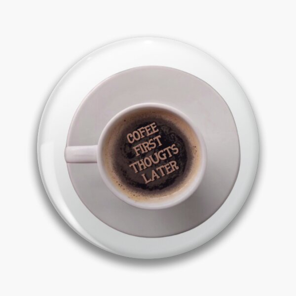 Item preview, COFFEE First Thoughts Later designed and sold by bkbh.