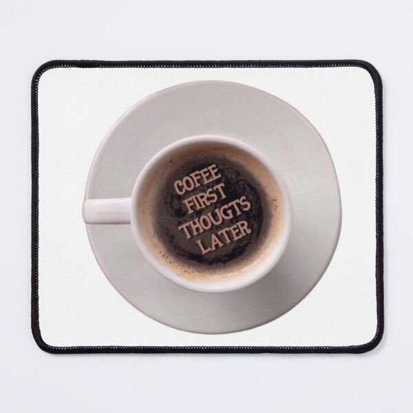 Item preview, COFFEE First Thoughts Later designed and sold by bkbh.