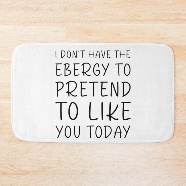 Item preview, I Don't Have The Energy To Pretend To Like You Today - Funny Meme Quote designed and sold by Jesticker.