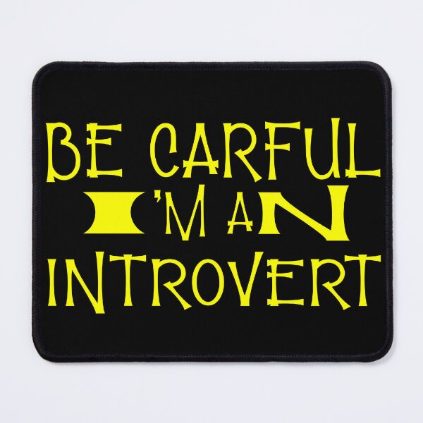 Item preview, Be careful I am an introvert designed and sold by sednalafandy79.