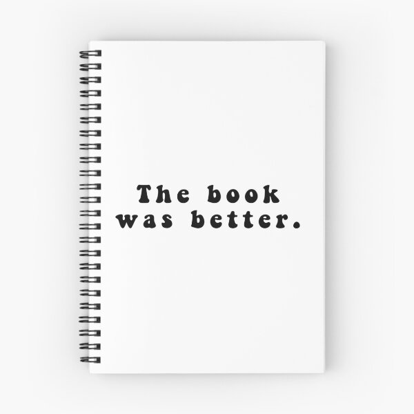 Item preview, The Book Was Better Funny Quote Meme designed and sold by Jesticker.