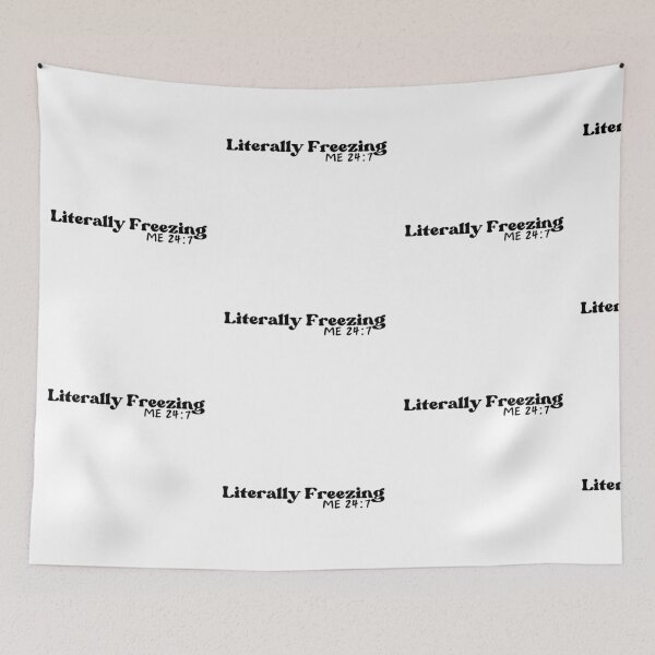 Item preview, Literally Freezing 24/7 designed and sold by designsbyvickij.