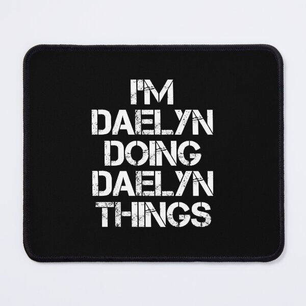 Item preview, Daelyn Name - Daelyn Doing Daelyn Things designed and sold by LindenAverhart3.