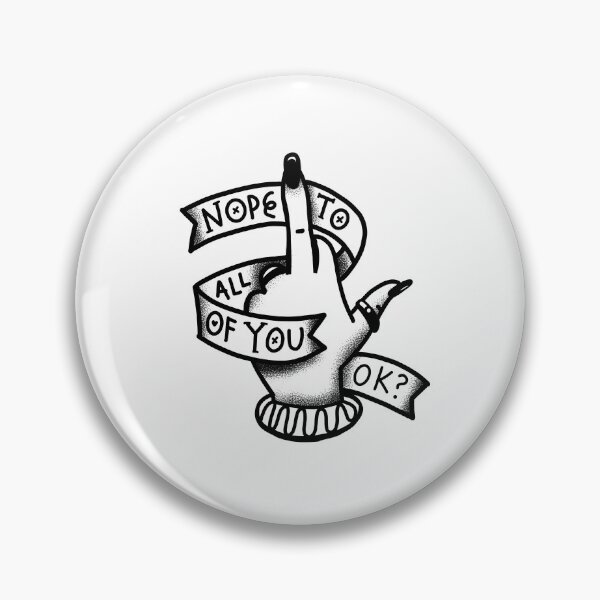 Item preview, Tattoo style NOPE to all of you with a gesture designed and sold by jazzydevil.