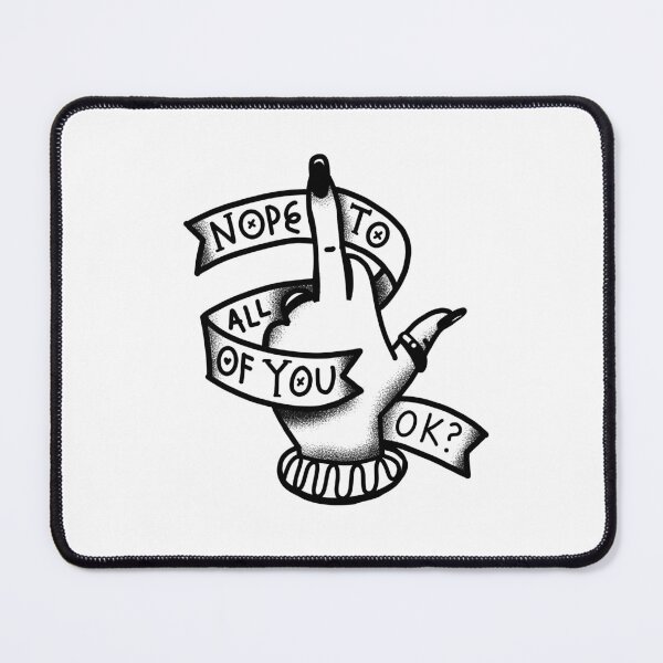 Item preview, Tattoo style NOPE to all of you with a gesture designed and sold by jazzydevil.