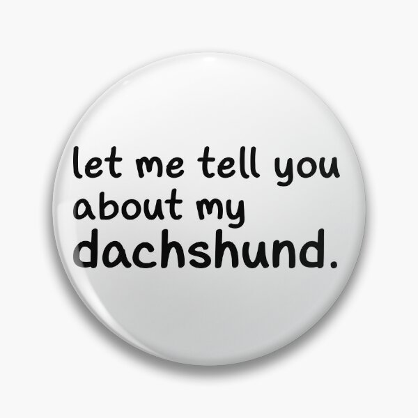 Item preview, Let Me Tell You About My Dachshund designed and sold by Hic21.