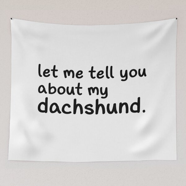 Item preview, Let Me Tell You About My Dachshund designed and sold by Hic21.