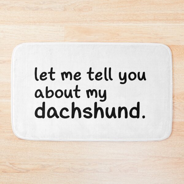 Item preview, Let Me Tell You About My Dachshund designed and sold by Hic21.