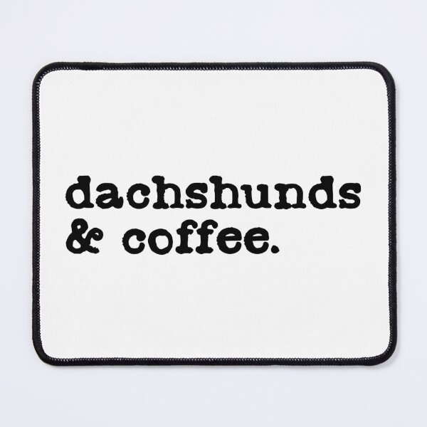 Item preview, Dachshunds And Coffee - Sausage Dog designed and sold by Hic21.