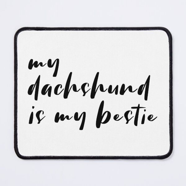 Item preview, My Dachshund is My Bestie - Sausage Dog designed and sold by Hic21.