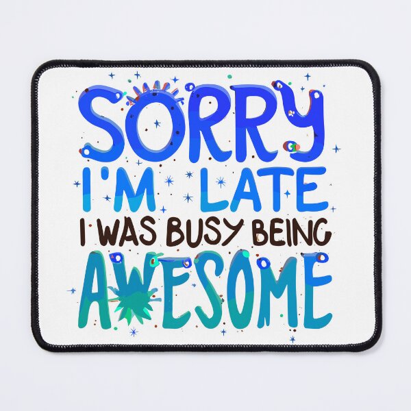 Item preview, Copy of Sorry I'm Late designed and sold by Kombinerki.