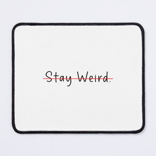 Item preview, Stay Weird Funny Meme Text Quote designed and sold by Jesticker.