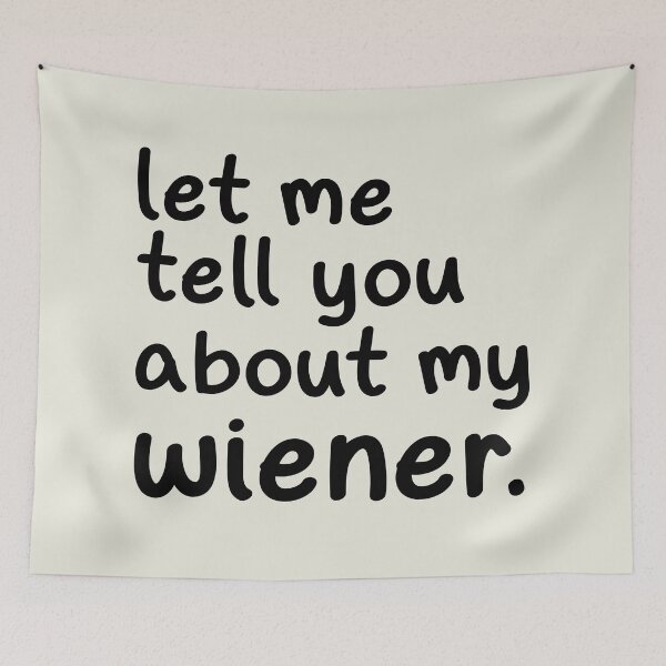 Item preview, Let Me Tell You About My Wiener designed and sold by Hic21.